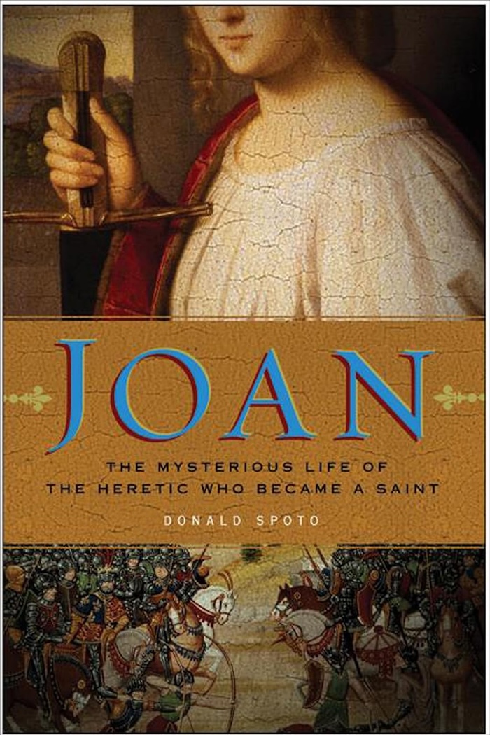 Joan: Mysterious Life of the Heretic Who Became a Saint Book Cover